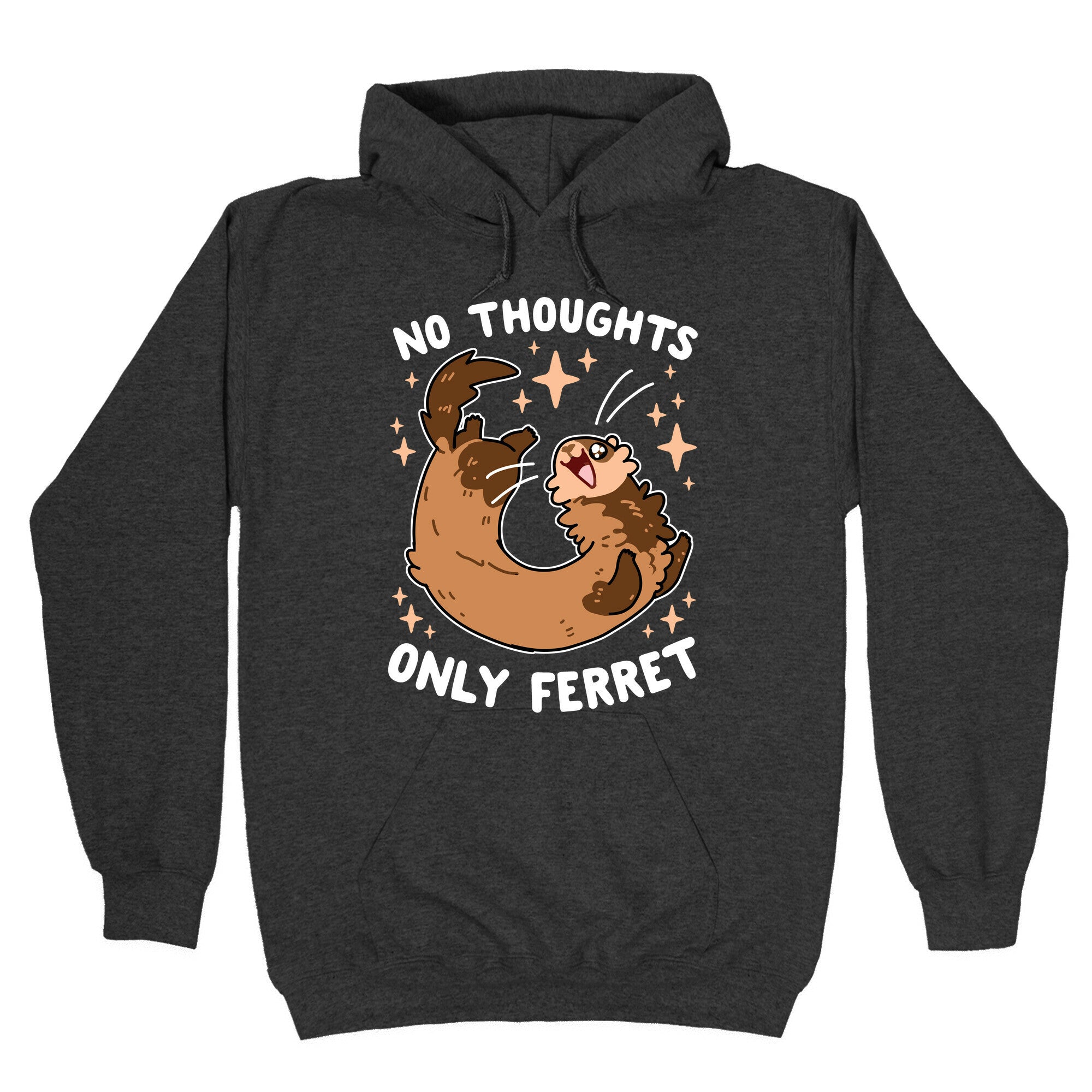 No Thoughts Only Ferret Hoodie